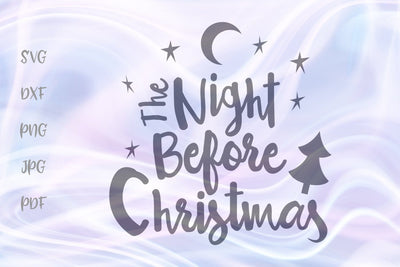 The Night Before Christmas Eve SVG, PNG, DXF, PDF, JPG SVG Digitals by Hanna 