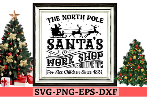 The north pole santa's work shop building toys for nice children since 1821 SVG SVG DESIGNISTIC 