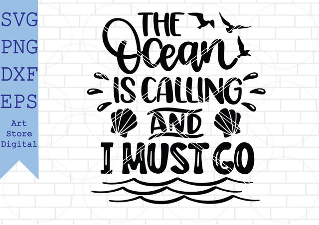 The Ocean Is Calling And I Must Go (2) Svg, Summer Time Svg, Beach Svg SVG Artstoredigital 