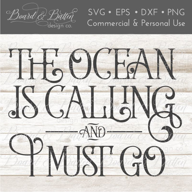 The Ocean Is Calling And I Must Go SVG SVG Board & Batten Design Co 