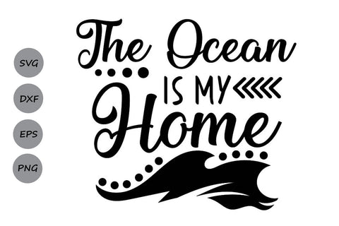 The Ocean Is My Home| Nautical SVG Cutting Files SVG CosmosFineArt 