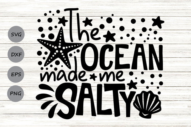 The Ocean Made Me Salty| Summer Ocean SVG Cutting Files. SVG CosmosFineArt 