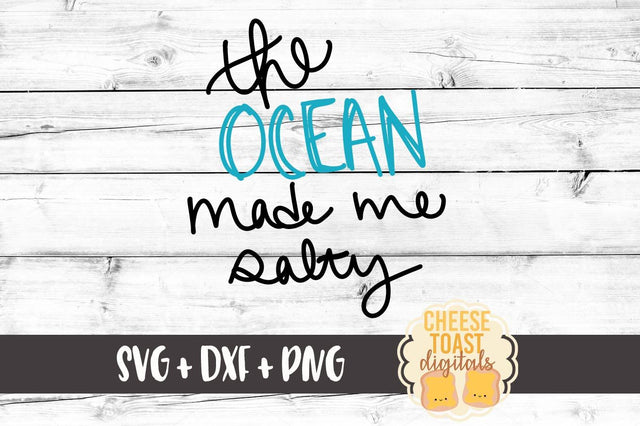 The Ocean Made Me Salty SVG Cheese Toast Digitals 