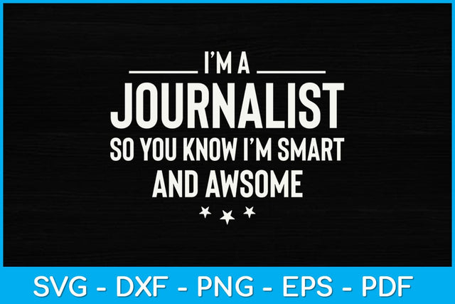 The Official Smart and Awesome Journalist Svg Design SVG artprintfile 