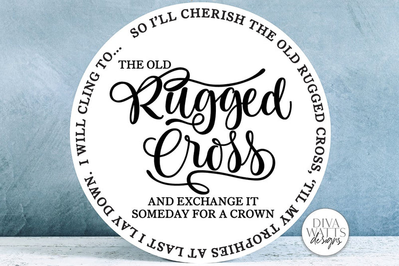 The Old Rugged Cross SVG | Round Design SVG Diva Watts Designs 