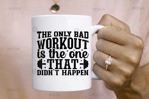 The only bad workout is the one that didn't happen SVG SVG Regulrcrative 