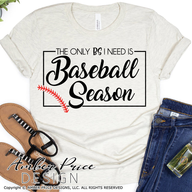 The only BS I need is baseball season SVG | Baseball Mama SVG | Baseball SVG PNG DXF | Baseball mom shirt SVG file | Spring SVG | Amber Price Design SVG Amber Price Design 
