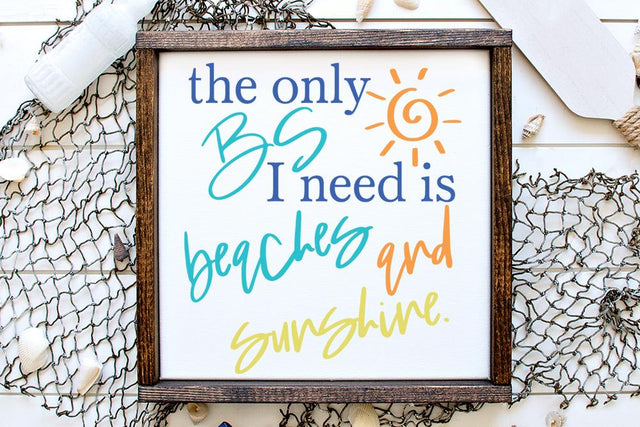 The Only BS I Need Is Beaches And Sunshine SVG So Fontsy Design Shop 