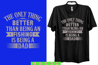 the only thing better than being an fishing is being a dad svg SVG nirmal108roy 