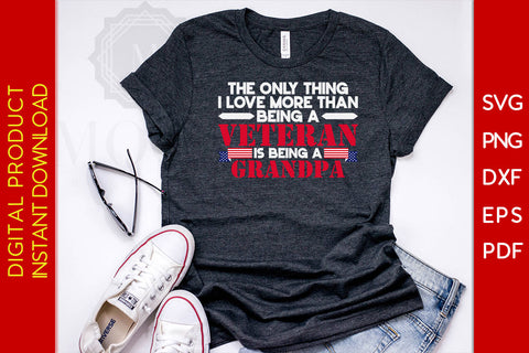 The Only Thing I Love More Than Being A Veteran Is Being A Grandpa SVG PNG PDF Cut File SVG Creativedesigntee 
