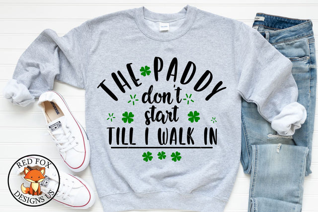 The Paddy Don't Start Till I walk In | St Patrick's Day SVG SVG RedFoxDesignsUS 