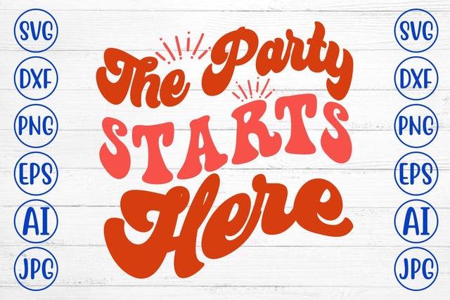 The Party Starts Here Retro SVG SVG Syaman 