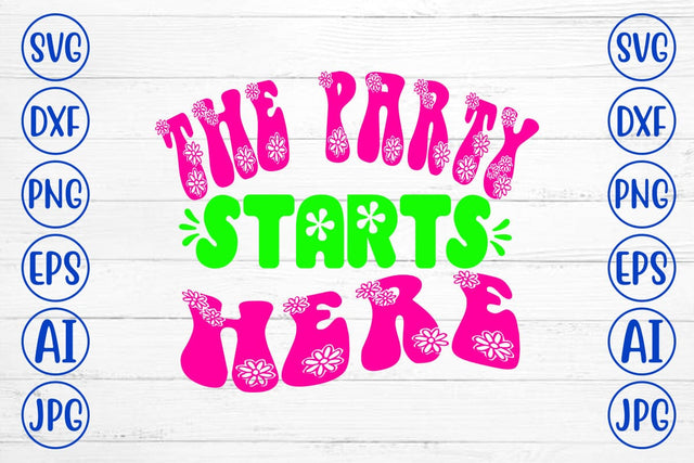 The Party Starts Here Retro SVG SVG Syaman 