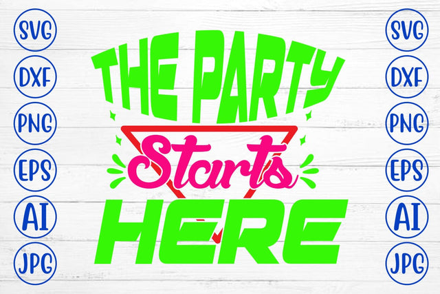 The Party Starts Here SVG Cut File SVG Syaman 