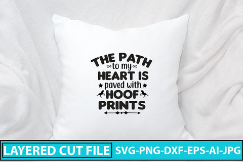 The Path To My Heart Is Paved With Hoof Prints SVG Cut File SVG Syaman 