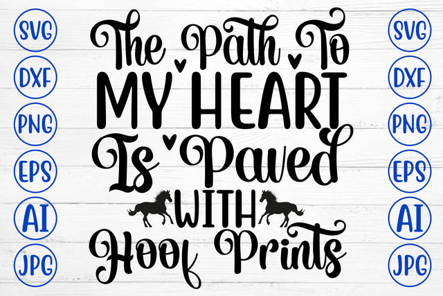 The Path To My Heart Is Paved With Hoof Prints SVG Cut File SVG Syaman 