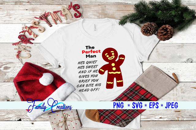The Perfect Man He's Quiet, He's Sweet And if he gives you grief You Can bite his head off! SVG Family Creations 