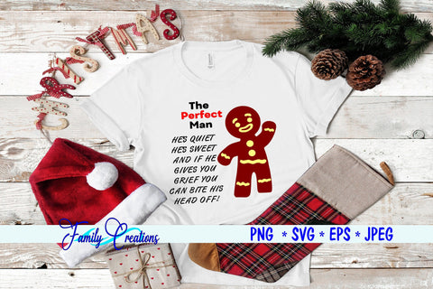 The Perfect Man He's Quiet, He's Sweet And if he gives you grief You Can bite his head off! SVG Family Creations 