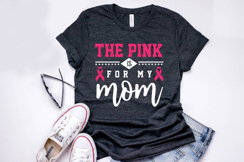 The Pink is for My Mom, Breast Cancer SVG SVG CraftLabSVG 