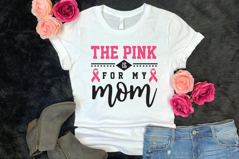 The Pink is for My Mom, Breast Cancer SVG SVG CraftLabSVG 