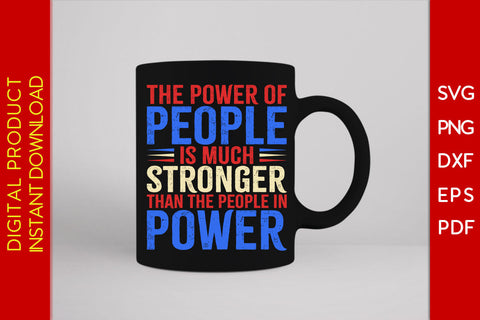 The Power Of People Is Much Stronger Than The People In Power 4th Of July SVG Cut File SVG Creativedesigntee 