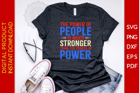 The Power Of People Is Much Stronger Than The People In Power 4th Of July SVG Cut File SVG Creativedesigntee 