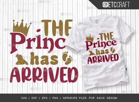 The Prince Has Arrived SVG Bundle, Newborn Svg, Little Boss Svg, Cute Baby Svg, Baby Quotes, ETC T00156 SVG ETC Craft 
