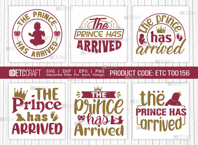 The Prince Has Arrived SVG Bundle, Newborn Svg, Little Boss Svg, Cute Baby Svg, Baby Quotes, ETC T00156 SVG ETC Craft 