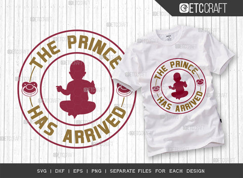 The Prince Has Arrived SVG Bundle, Newborn Svg, Little Boss Svg, Cute Baby Svg, Baby Quotes, ETC T00156 SVG ETC Craft 