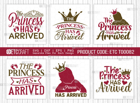 The Princess Has Arrived SVG Bundle | Newborn Svg | Child Svg | Cute Baby Svg | Baby Quotes | ETC T00082 SVG ETC Craft 