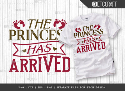 The Princess Has Arrived SVG Cut File | Newborn Svg | Child Svg | Cute Baby Svg | Baby Quotes | ETC T00082 SVG ETC Craft 