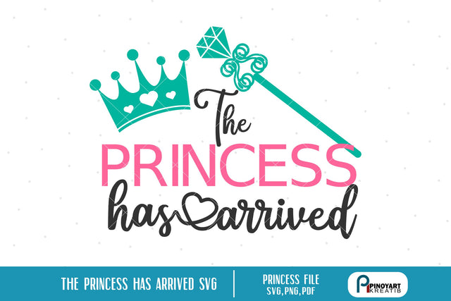 The Princess has Arrived Svg SVG Pinoyart Kreatib 