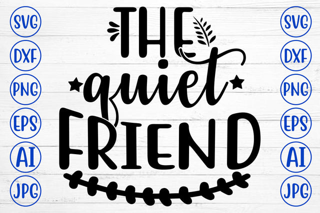 THE QUIET FRIEND SVG Cut File SVG Syaman 