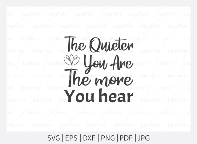 The quieter you are the more you hear Svg, Meditation Svg Bundle, Yoga svg bundle, Love to Meditate, Spiritual SVG, Meditation Svg, Meditation Designs, Lotus Svg, Cut Files for Crafte SVG Dinvect 