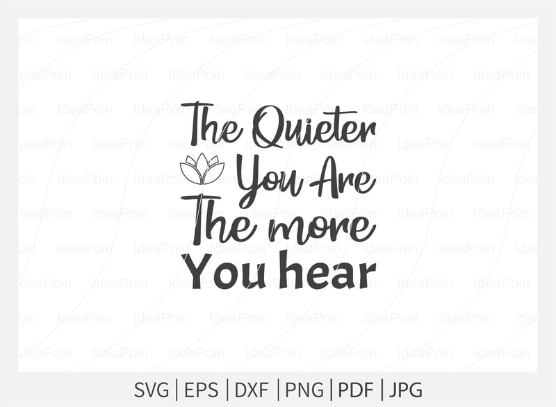 The quieter you are the more you hear Svg, Meditation Svg Bundle, Yoga svg bundle, Love to Meditate, Spiritual SVG, Meditation Svg, Meditation Designs, Lotus Svg, Cut Files for Crafte SVG Dinvect 