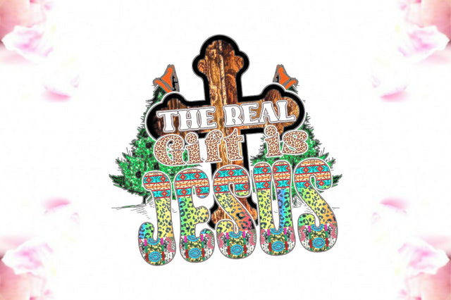 The Real Gift is Jesus Sublimation Sublimation Jagonath Roy 