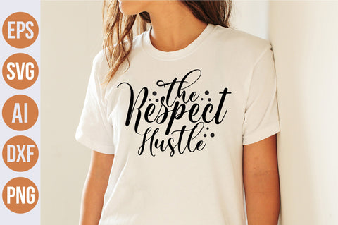 The Respect Hustle svg SVG nirmal108roy 