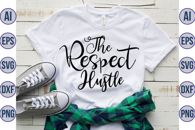 The Respect Hustle svg SVG orpitasn 