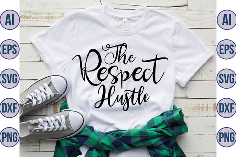 The Respect Hustle svg SVG orpitasn 