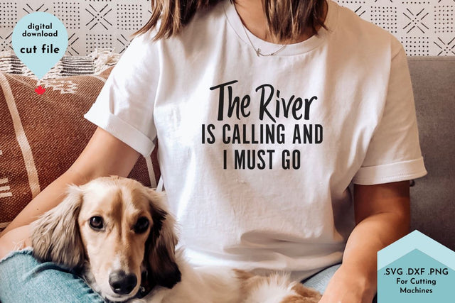 The River is Calling and I Must Go - Adventure SVG Cut File SVG Lettershapes 