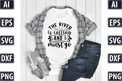 The River Is Calling And I Must Go SVG SVGista 