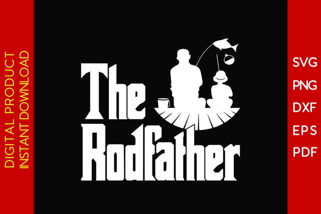 The Rodfather SVG PNG PDF Cut File SVG Creativedesigntee 