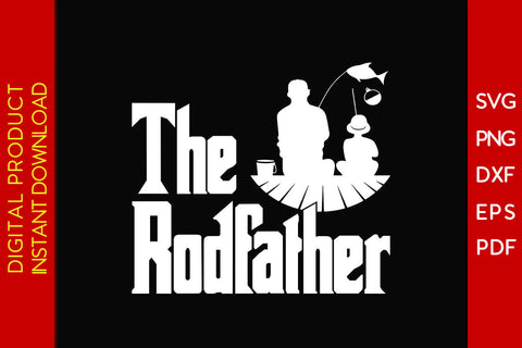 The Rodfather SVG PNG PDF Cut File SVG Creativedesigntee 