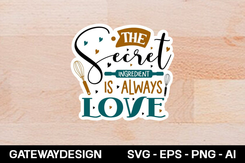 The Secret Ingredient Is Always Love sticker design SVG designmaster24 