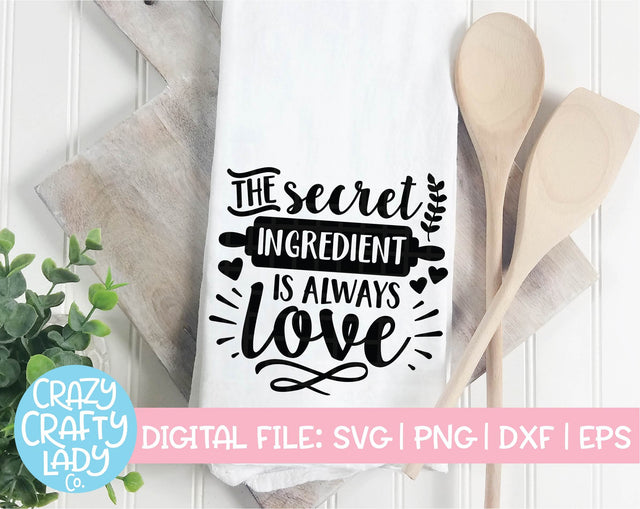 The Secret Ingredient Is Always Love SVG Crazy Crafty Lady Co. 
