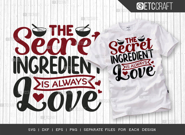 The Secret Ingredient Is Always Love SVG Cut File | Secret Ingredient Svg | Cooking Mom Svg | Kitchen Quotes | ETC T00077 SVG ETC Craft 