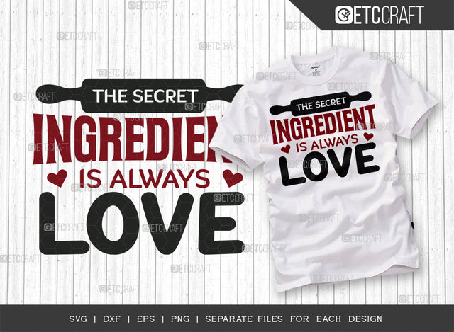 The Secret Ingredient Is Always Love SVG Cut File | Secret Ingredient Svg | Cooking Mom Svg | Kitchen Quotes | ETC T00077 SVG ETC Craft 