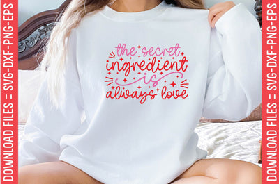 The secret ingredient is always Love SVG farhad farhad 