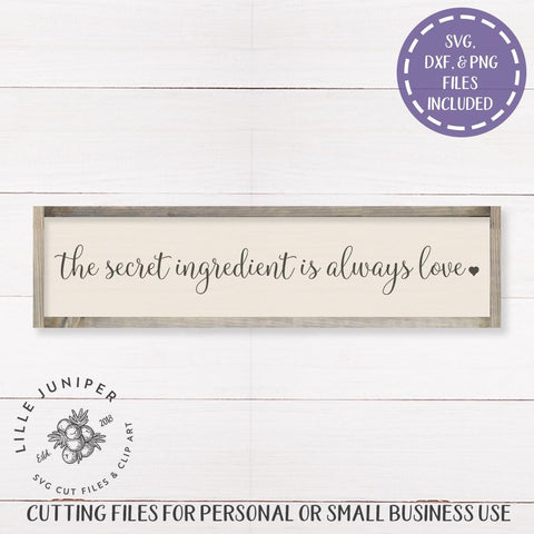 The Secret Ingredient is Always Love SVG | Kitchen SVG | Farmhouse Sign Design SVG LilleJuniper 