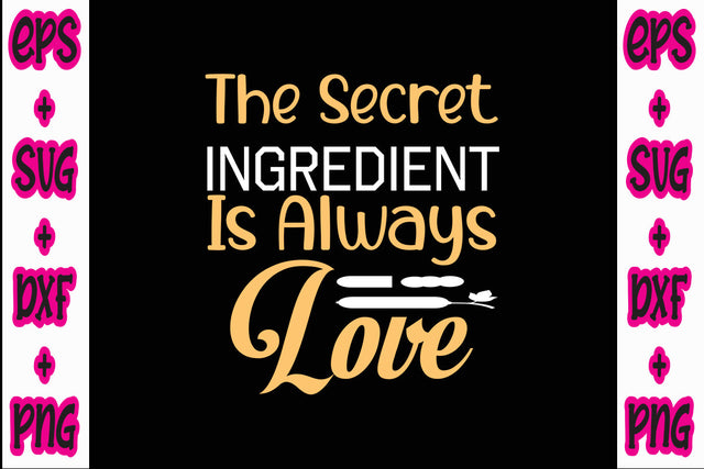 The Secret Ingredient Is Always Love SVG Nurstore 